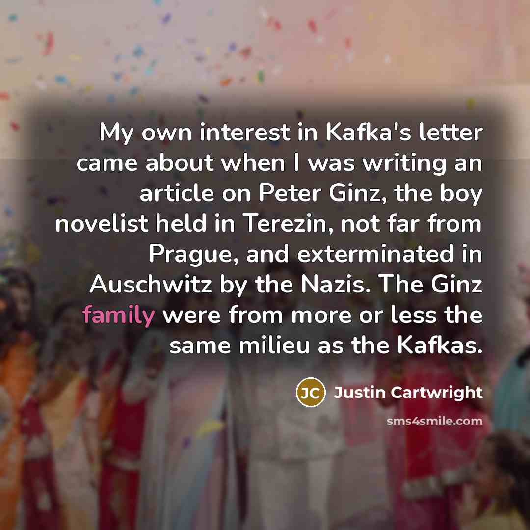 “My own interest in Kafka's letter came about when I…” quote by Justin Cartwright