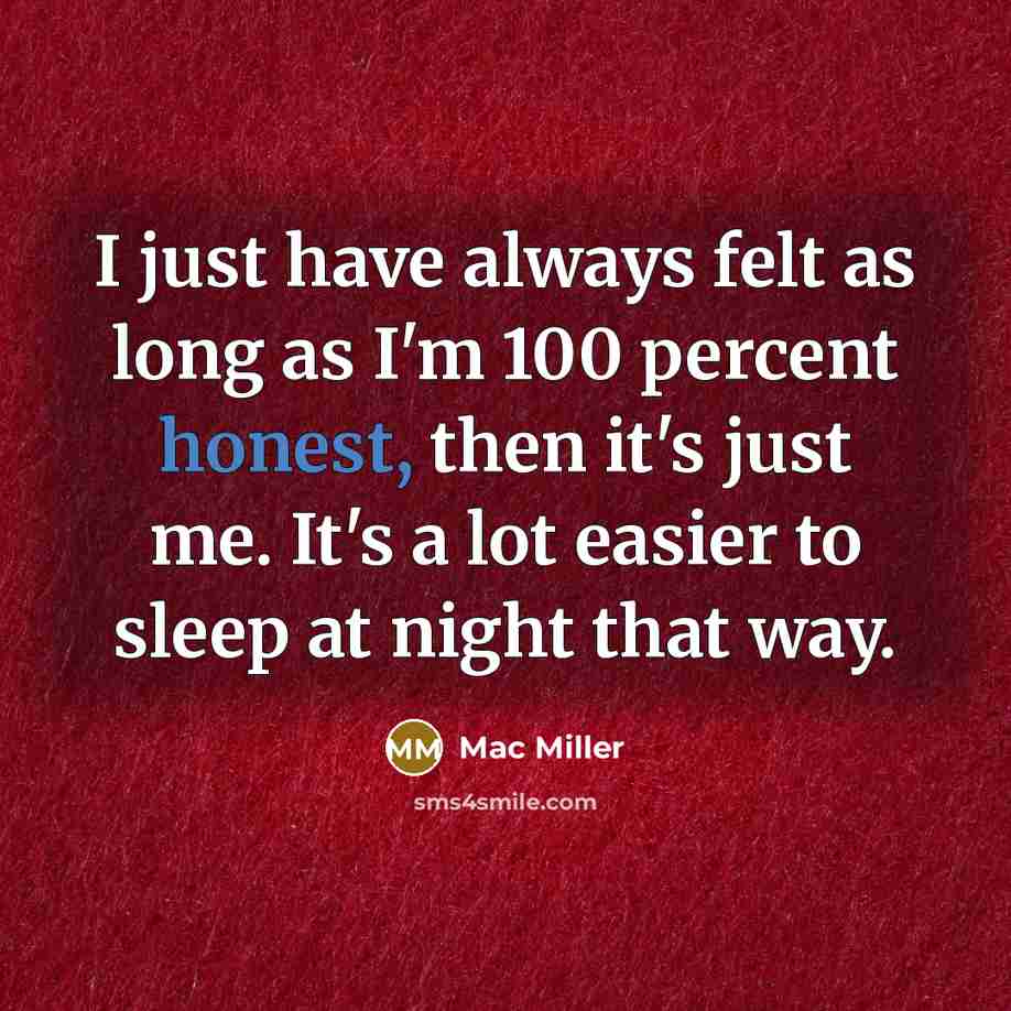 “I just have always felt as long as I'm 100…” quote by Mac Miller