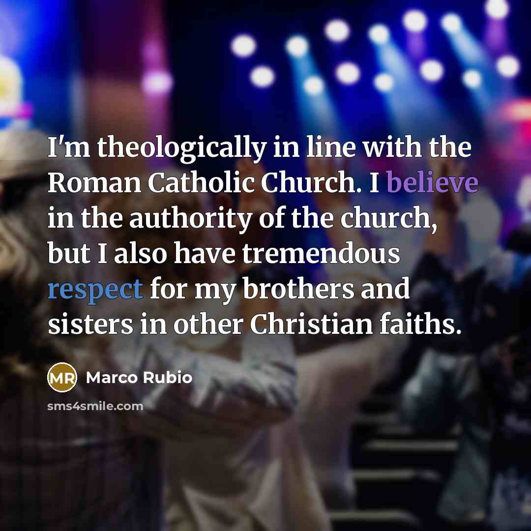 “I'm theologically in line with the Roman Catholic Church. I…” quote by Marco Rubio