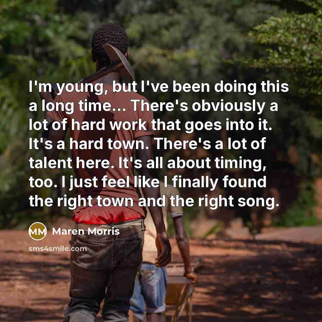 “I'm young, but I've been doing this a long time...…” quote by Maren Morris