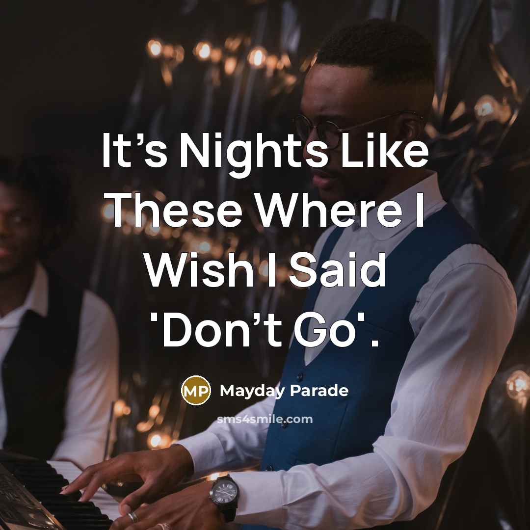 “It's Nights Like These Where I Wish I Said 'Don't…” quote by Mayday Parade