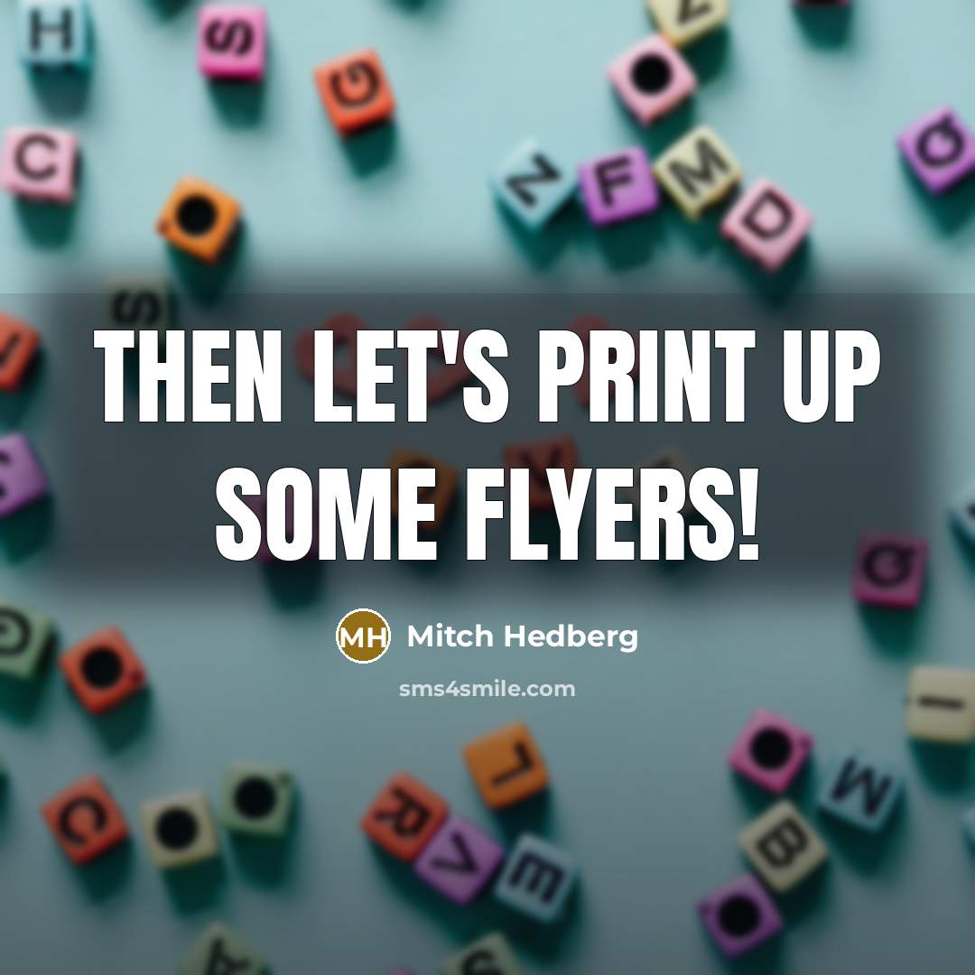 “Then let's print up some flyers!…” quote by Mitch Hedberg