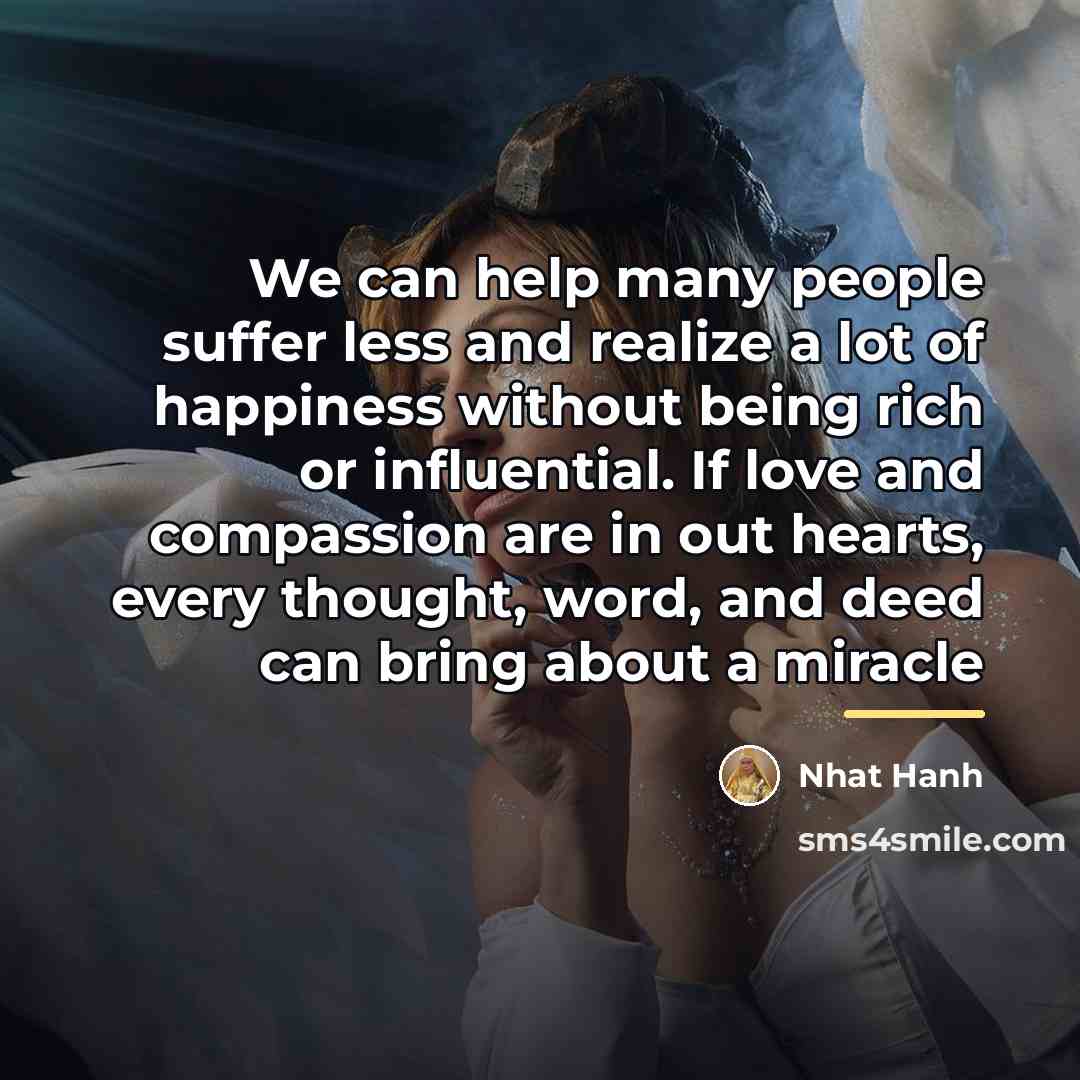 “We can help many people suffer less and realize a…” quote by Nhat Hanh