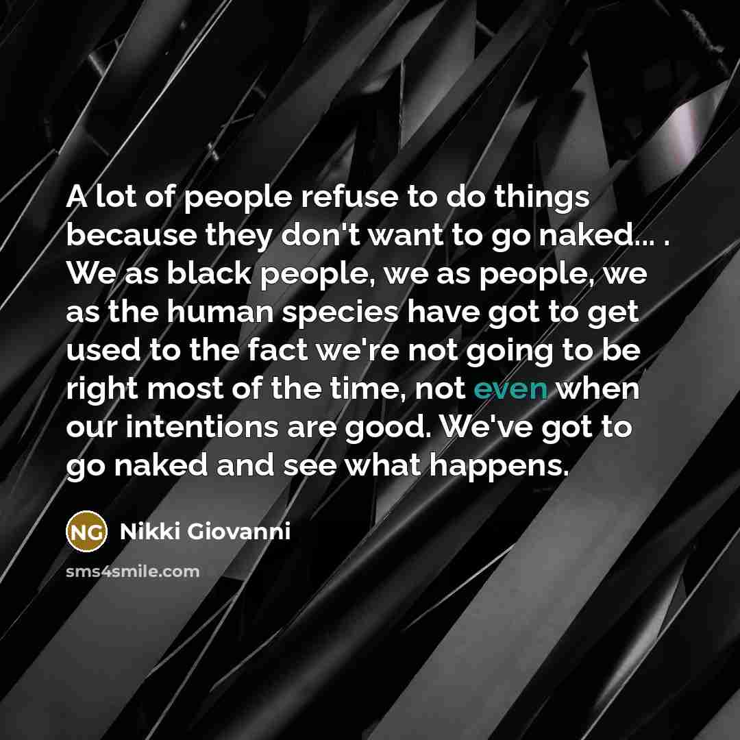 “A lot of people refuse to do things because they…” quote by Nikki Giovanni