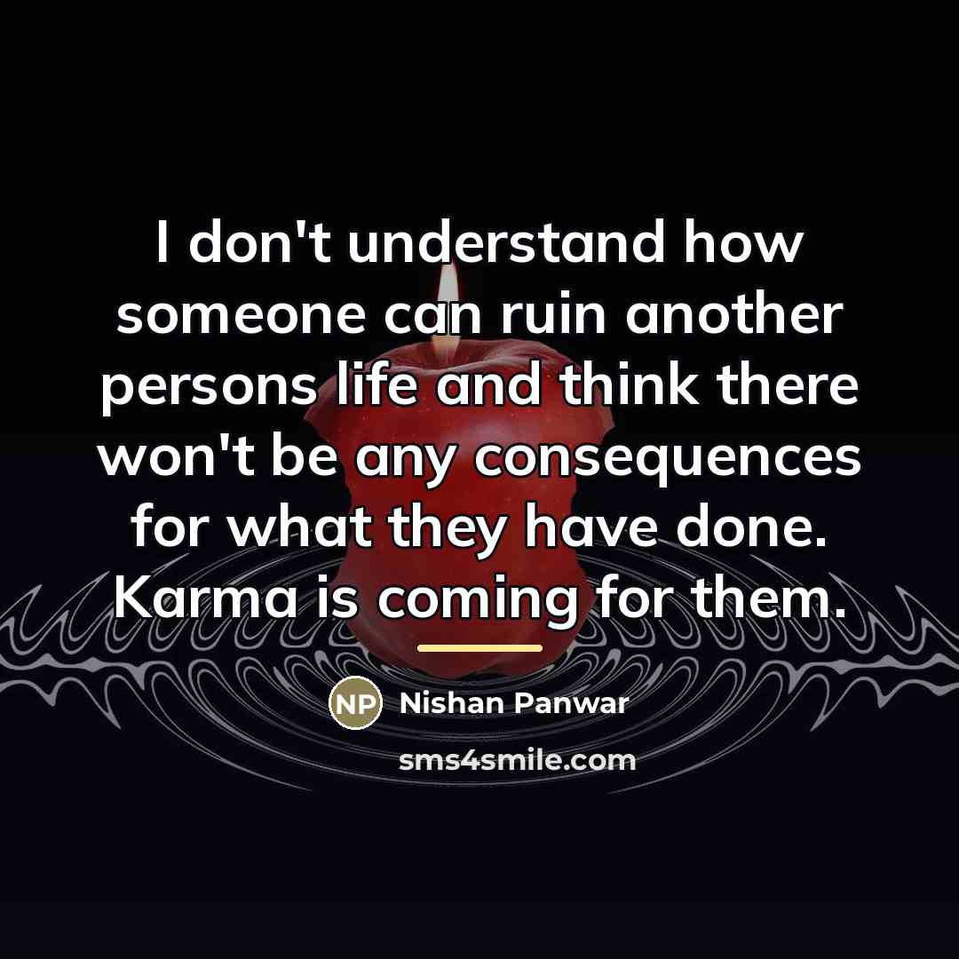 “I don't understand how someone can ruin another persons life…” quote by Nishan Panwar