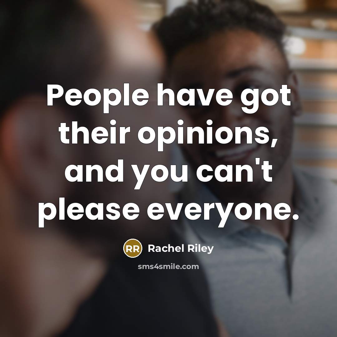 “People have got their opinions, and you can't please everyone.…” quote by Rachel Riley