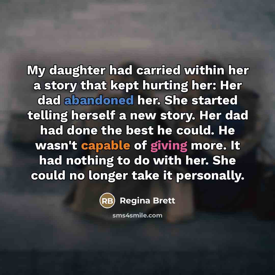 “My daughter had carried within her a story that kept…” quote by Regina Brett
