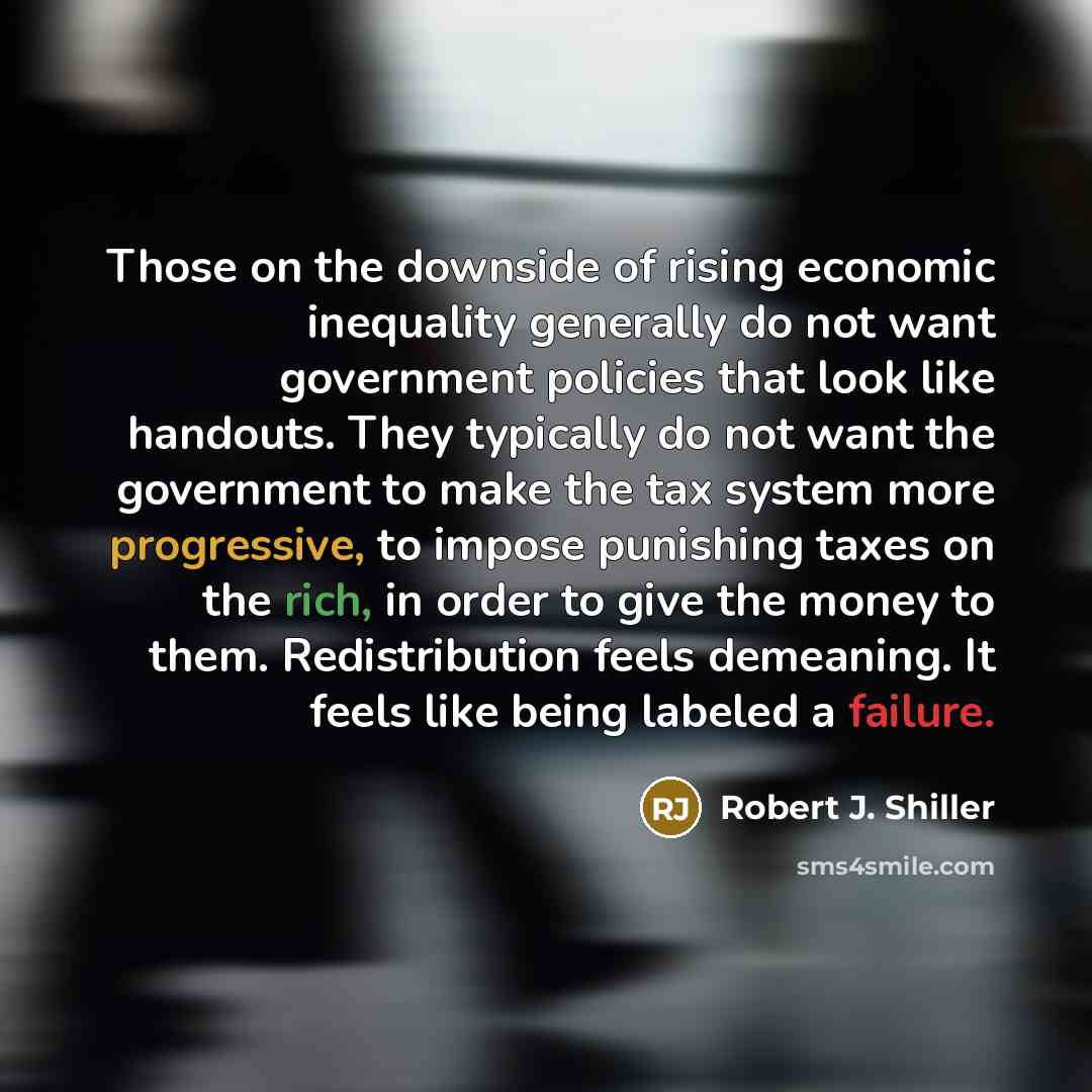 “Those on the downside of rising economic inequality generally do…” quote by Robert J. Shiller