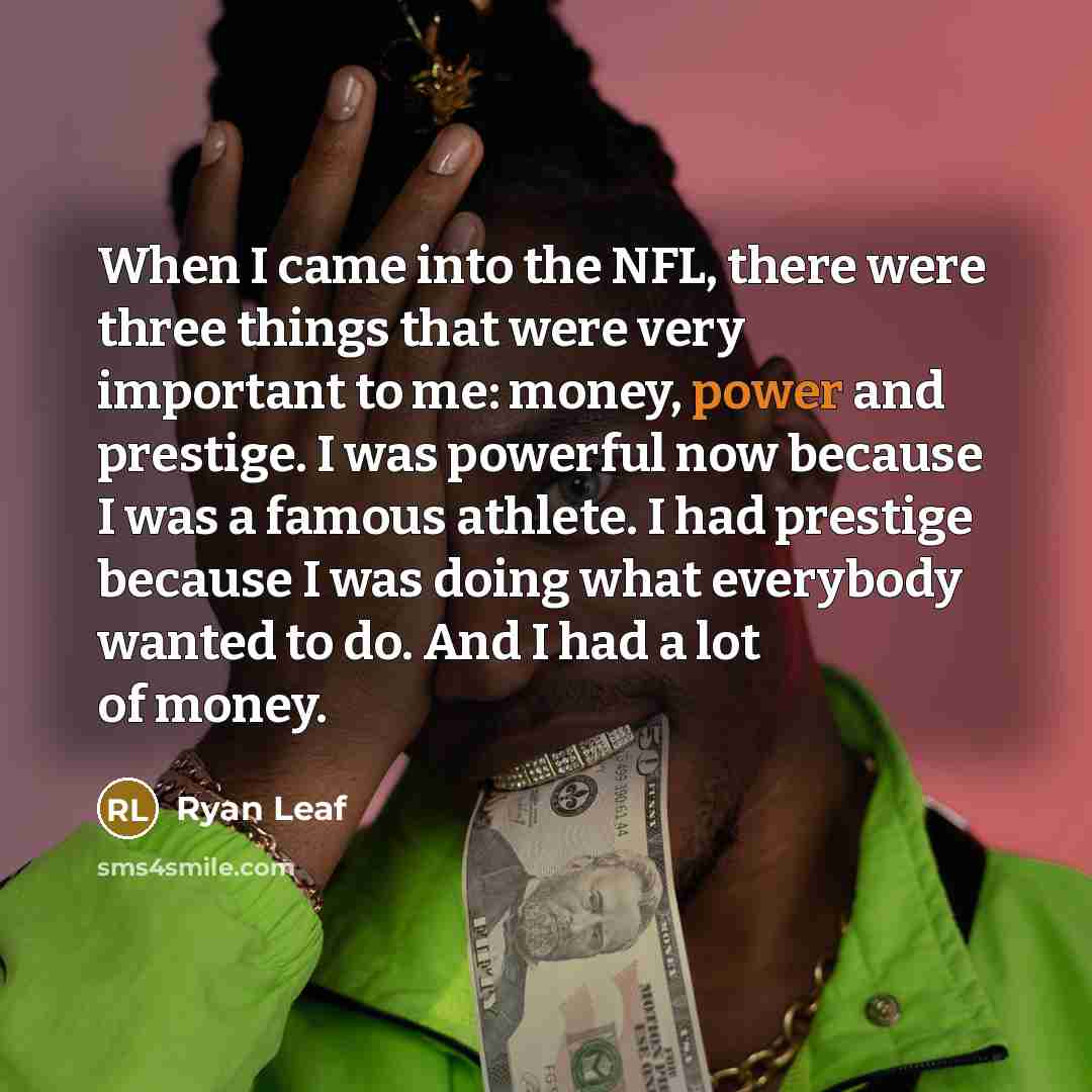 “When I came into the NFL, there were three things…” quote by Ryan Leaf