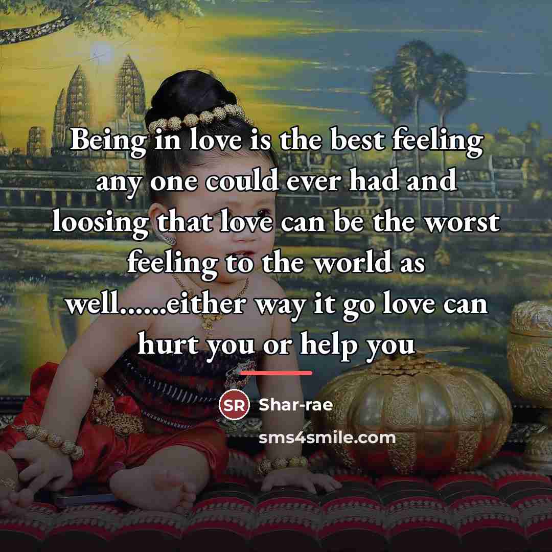 “Being in love is the best feeling any one could…” quote by Shar-rae