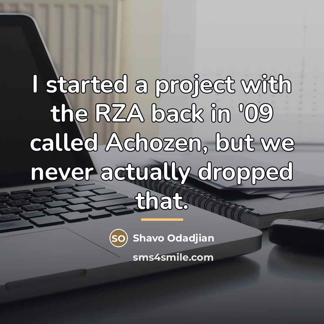“I started a project with the RZA back in '09…” quote by Shavo Odadjian