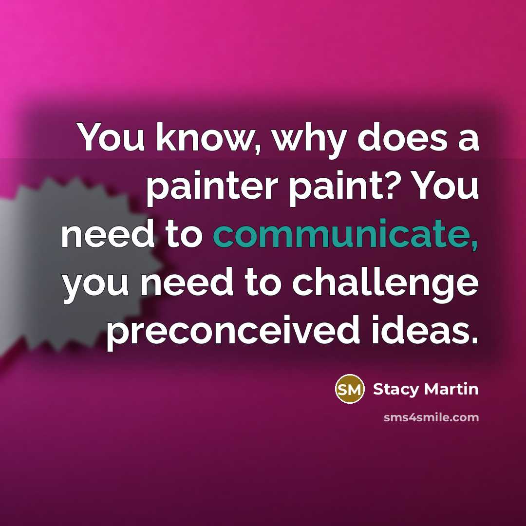 “You know, why does a painter paint? You need to…” quote by Stacy Martin