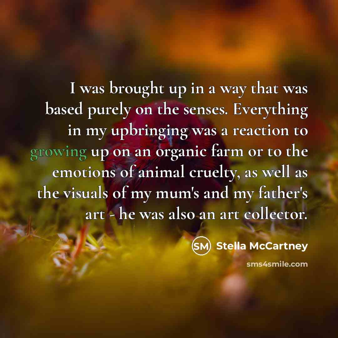 “I was brought up in a way that was based…” quote by Stella McCartney