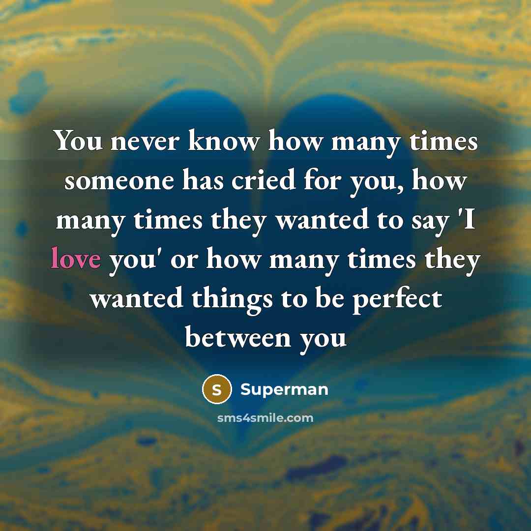 “You never know how many times someone has cried for…” quote by Superman