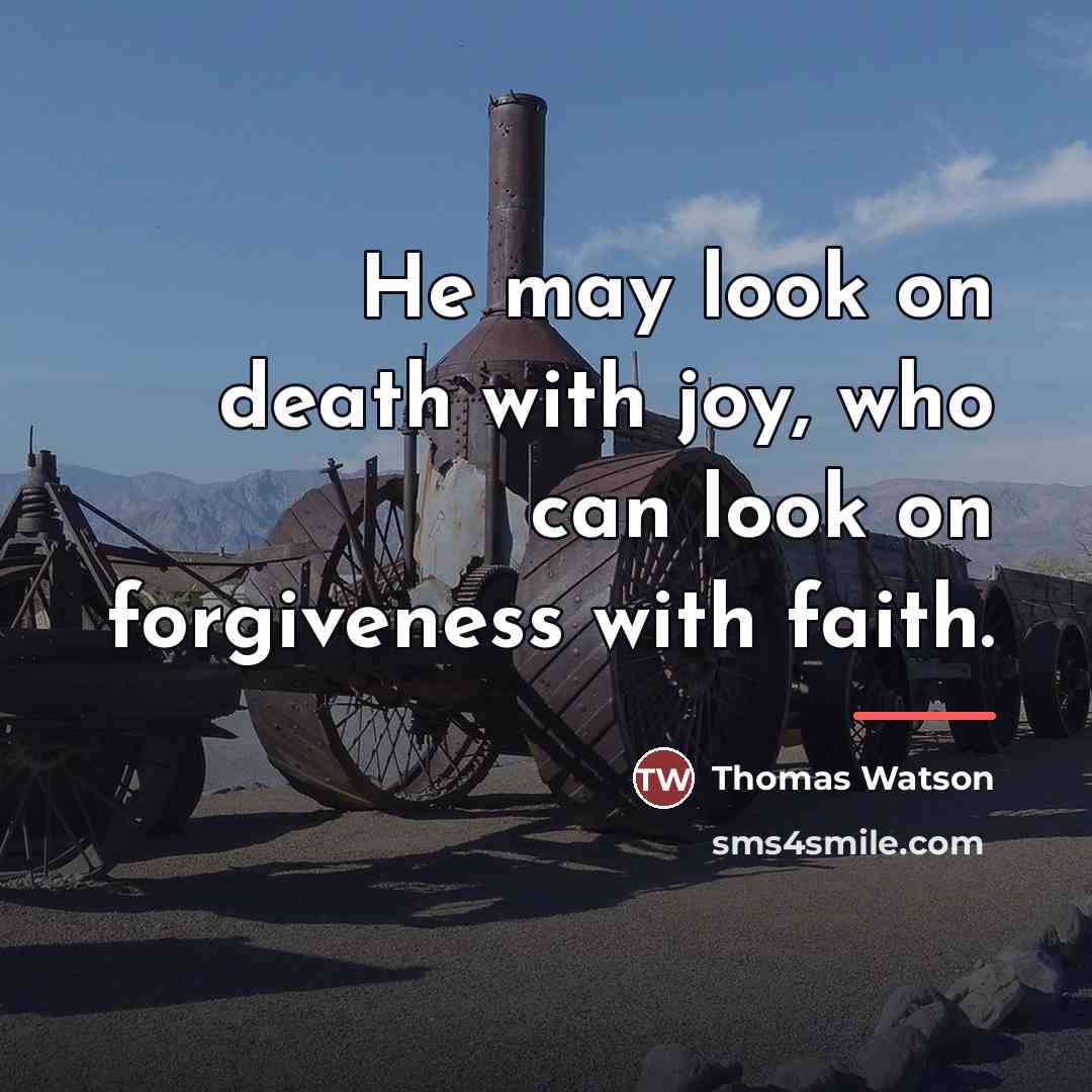 “He may look on death with joy, who can look…” quote by Thomas Watson