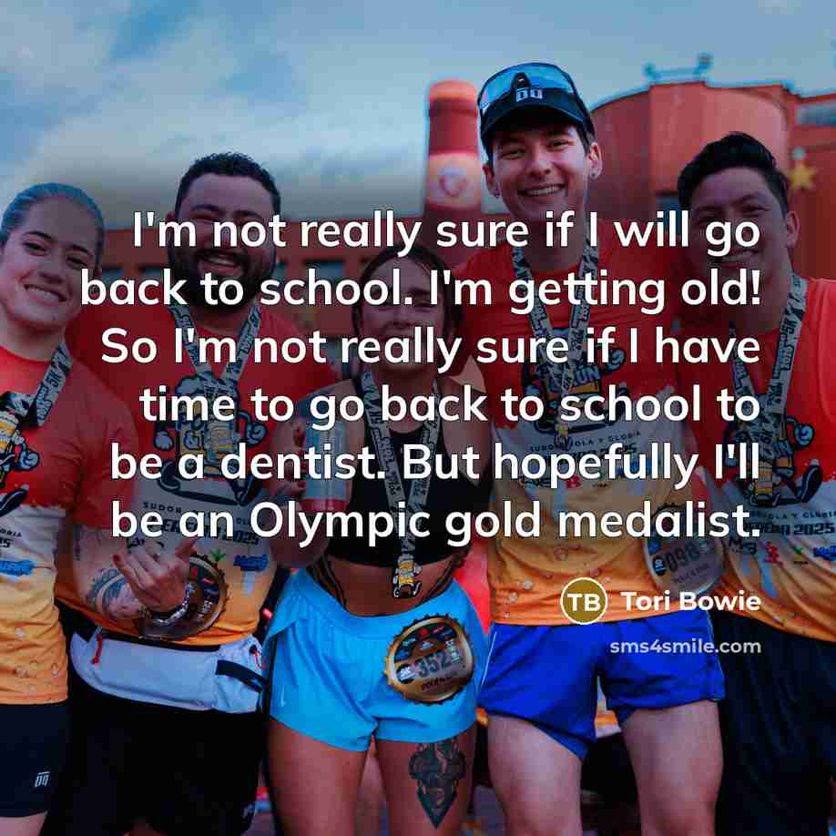 “I'm not really sure if I will go back to…” quote by Tori Bowie