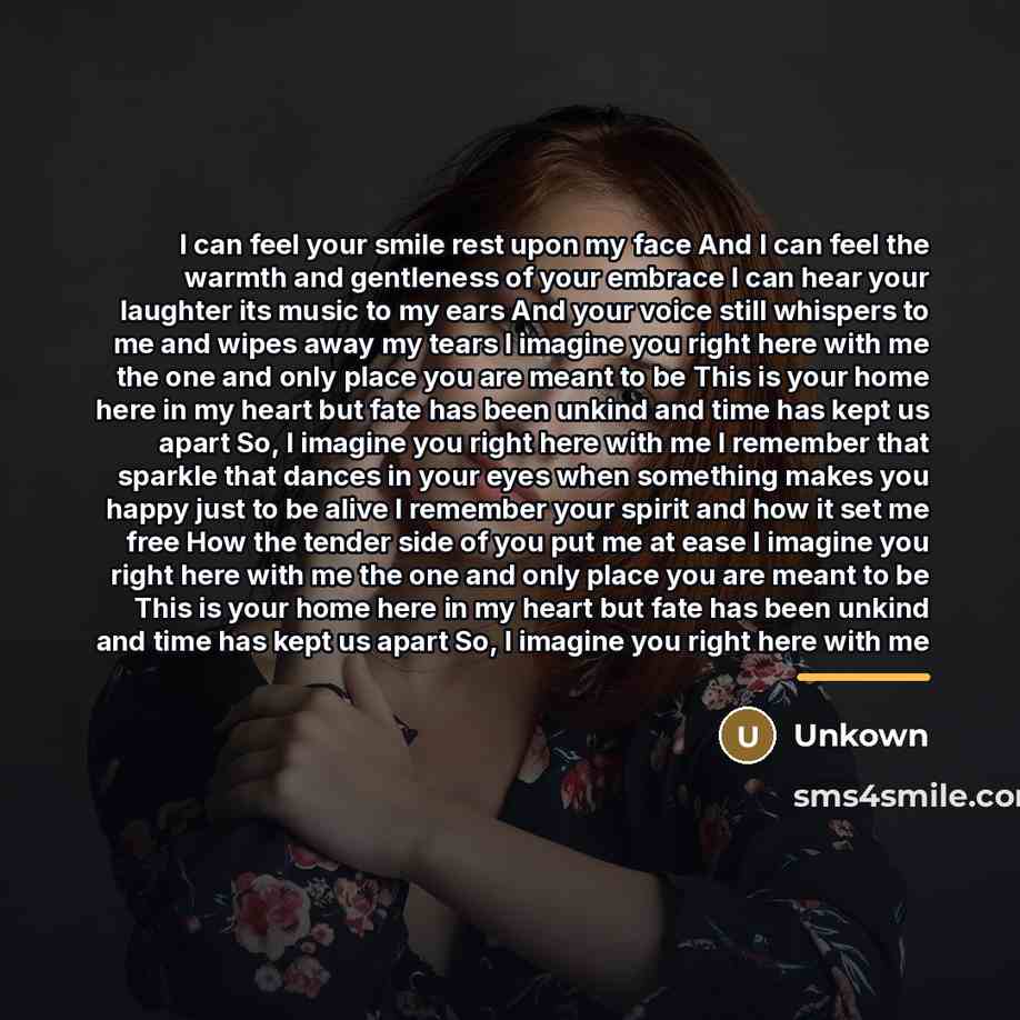 “I can feel your smile rest upon my face And…” quote by Unkown