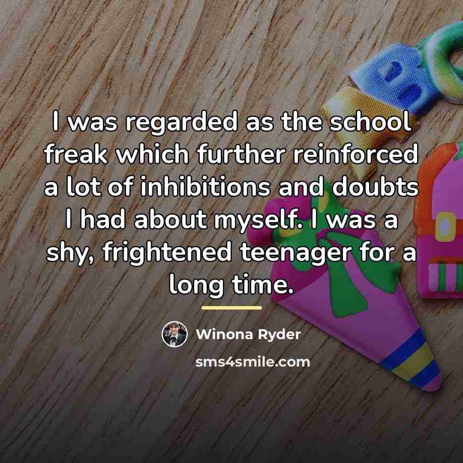 “I was regarded as the school freak which further reinforced…” quote by Winona Ryder