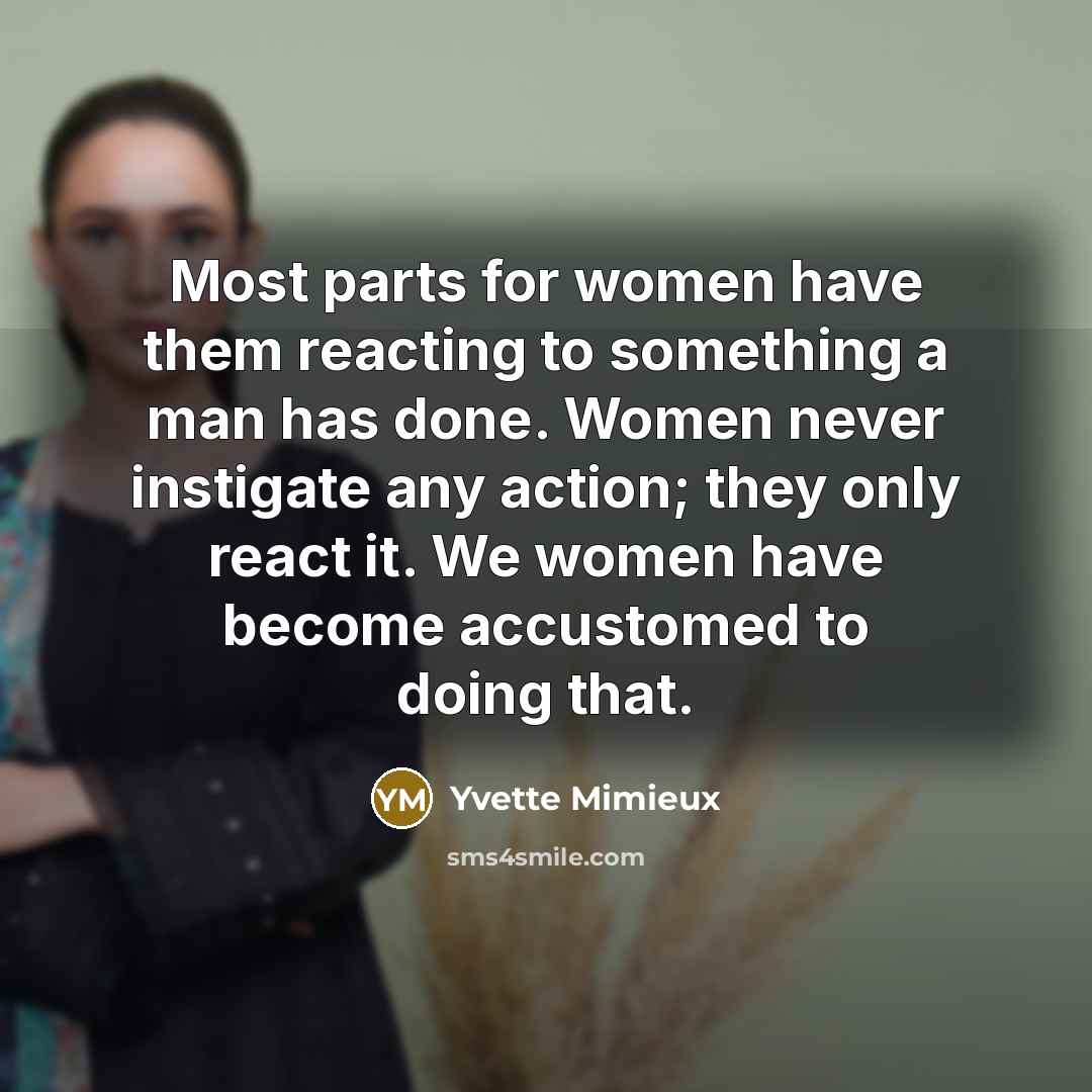 “Most parts for women have them reacting to something a…” quote by Yvette Mimieux