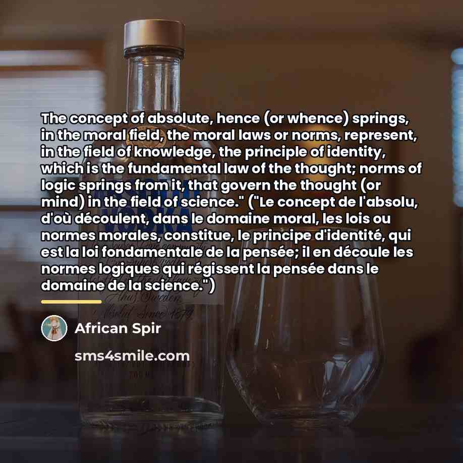 “The concept of absolute, hence (or whence) springs, in the…” quote by African Spir