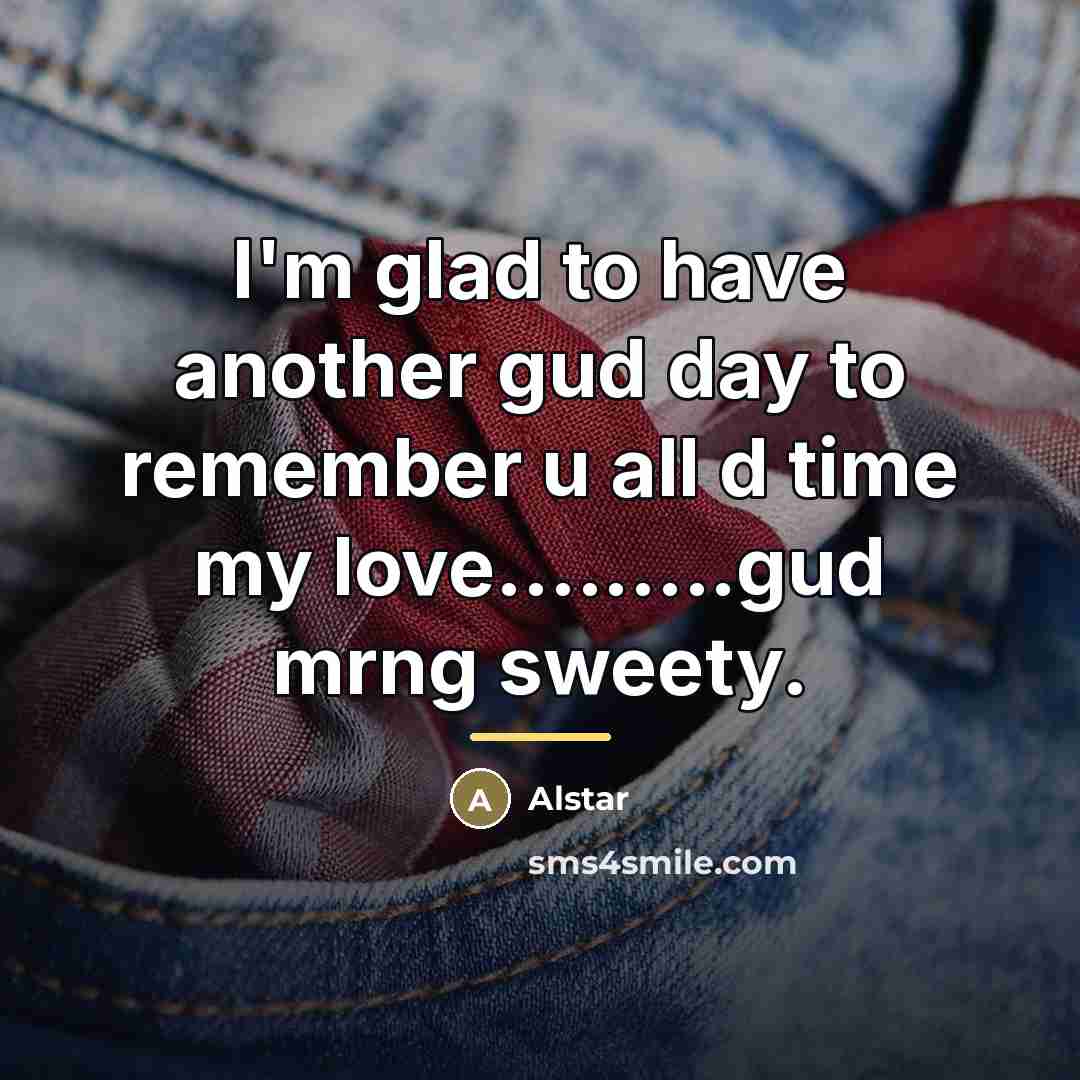“I'm glad to have another gud day to remember u…” quote by Alstar