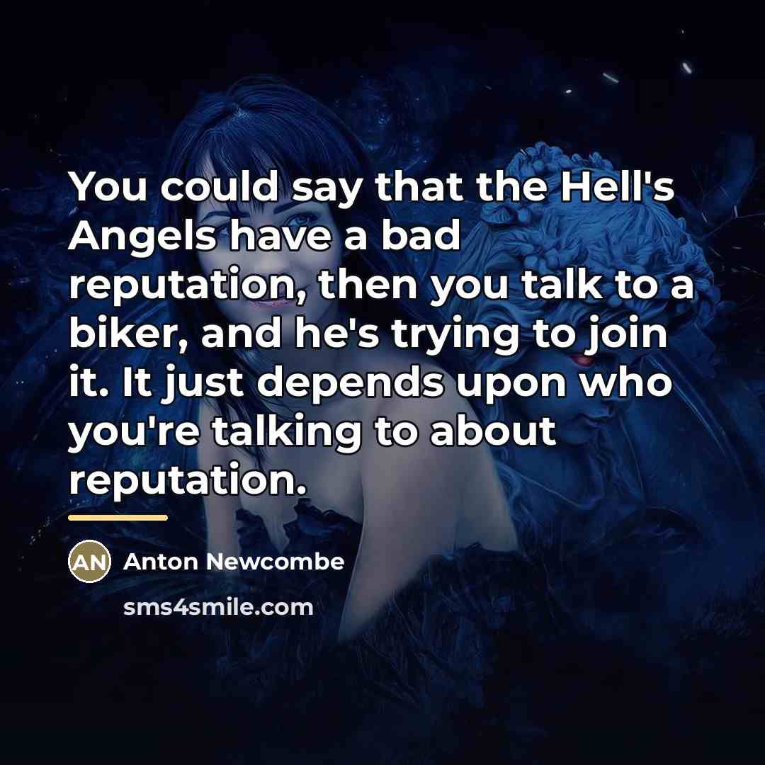 “You could say that the Hell's Angels have a bad…” quote by Anton Newcombe