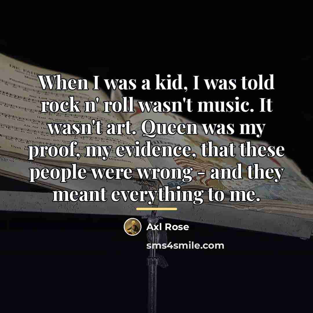 “When I was a kid, I was told rock n'…” quote by Axl Rose