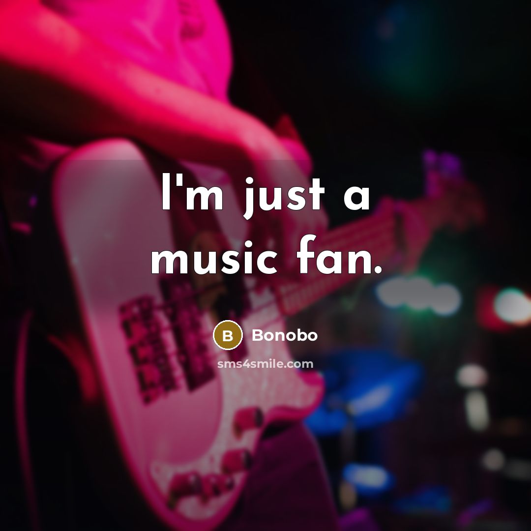 “I'm just a music fan.…” quote by Bonobo