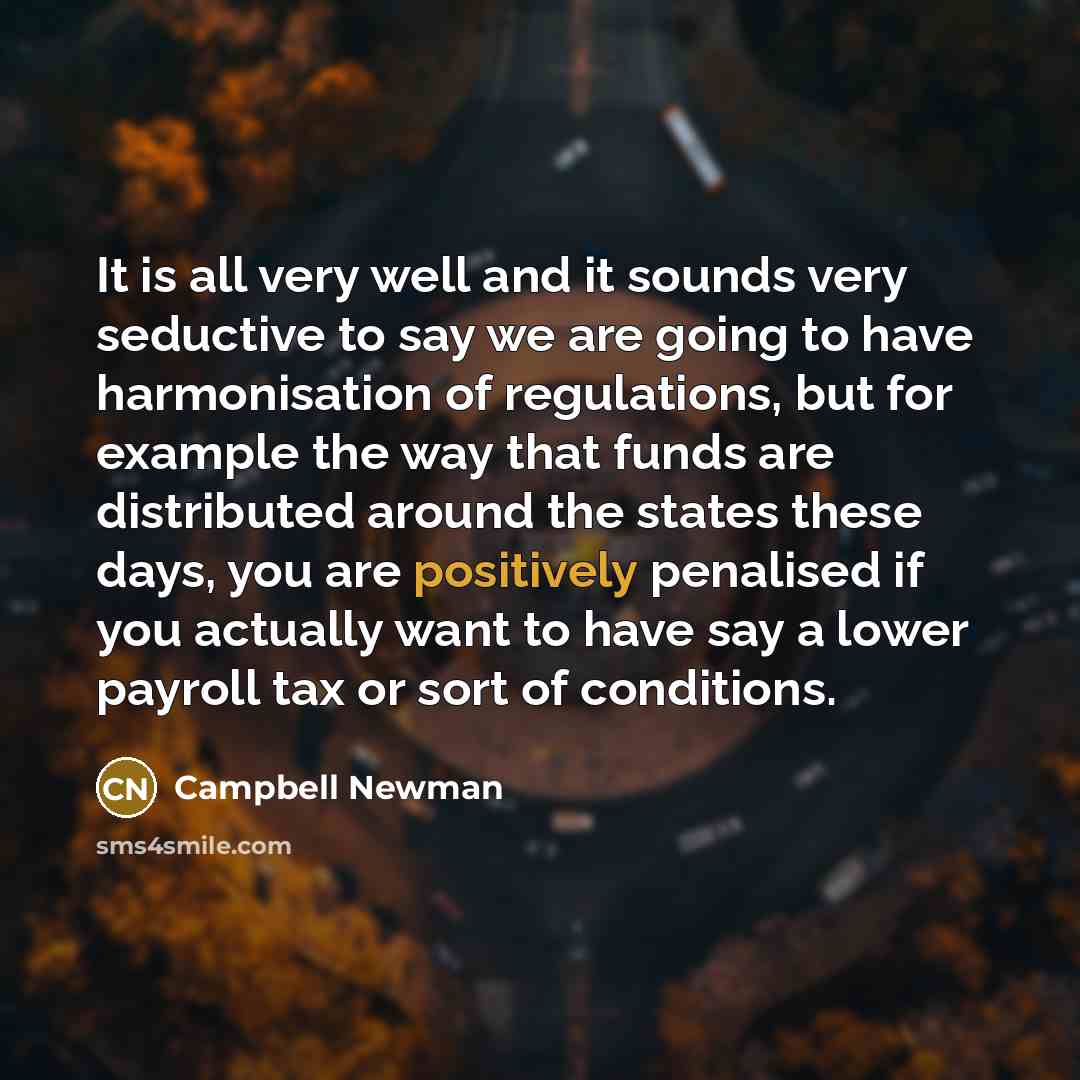“It is all very well and it sounds very seductive…” quote by Campbell Newman