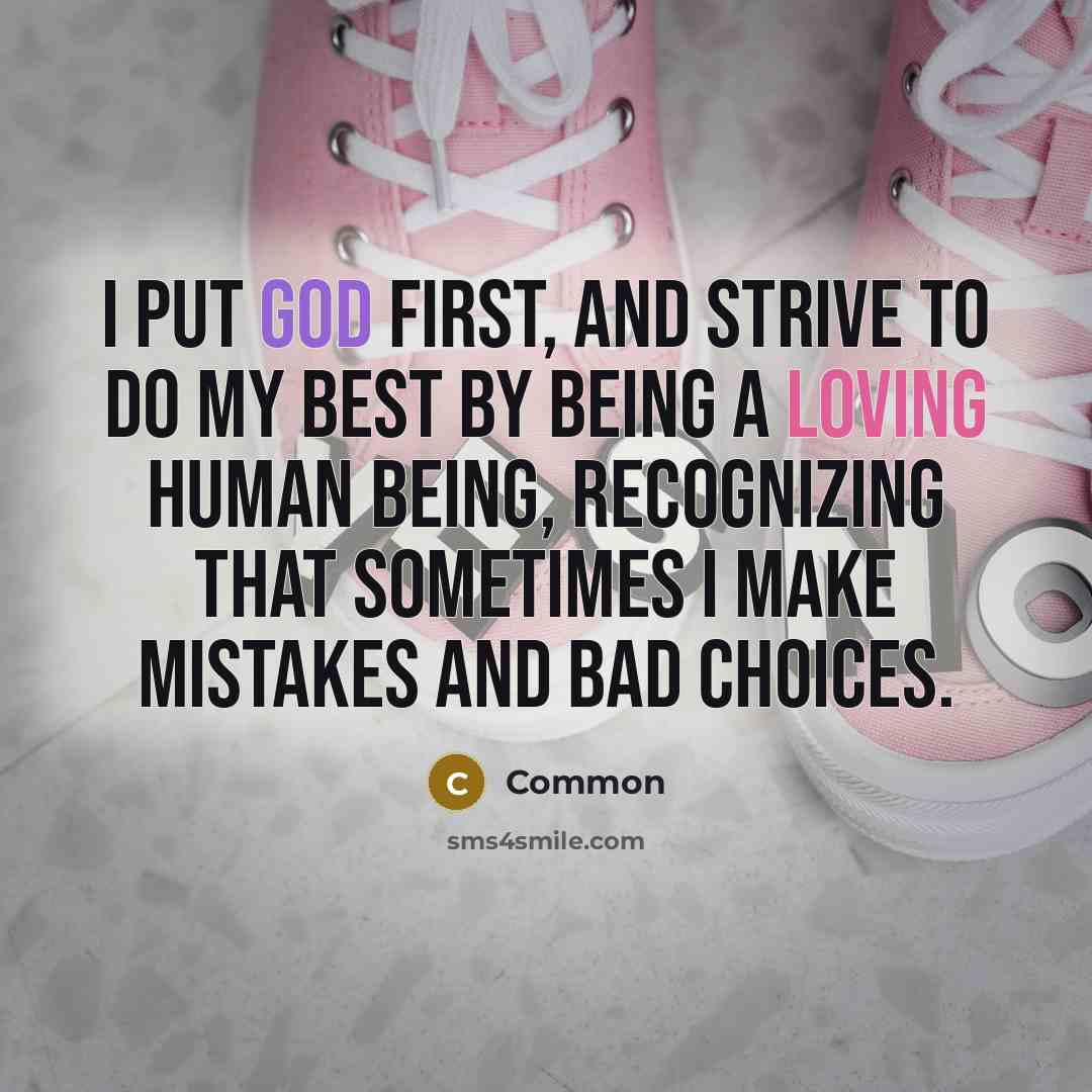 “I put God first, and strive to do my best…” quote by Common