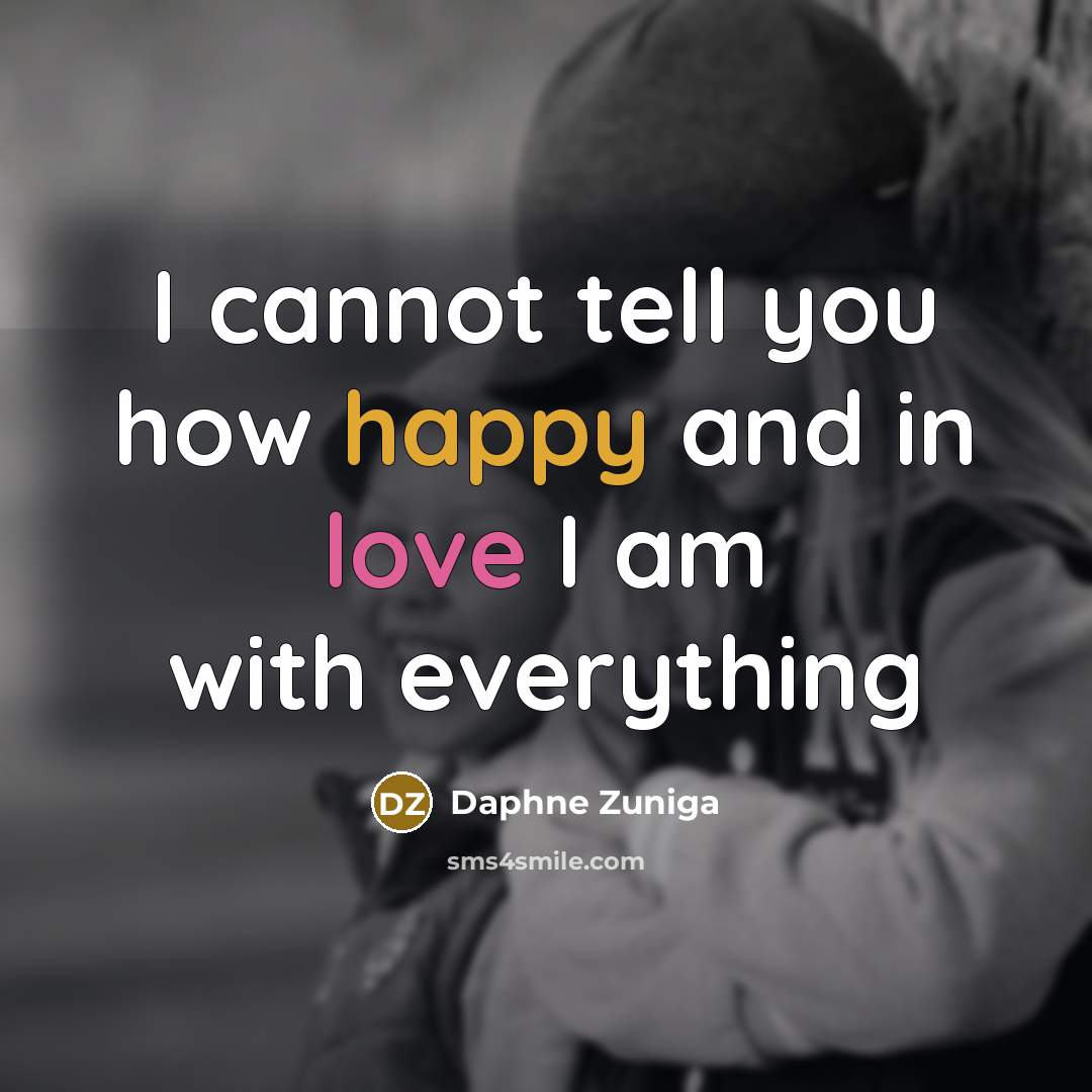 “I cannot tell you how happy and in love I…” quote by Daphne Zuniga