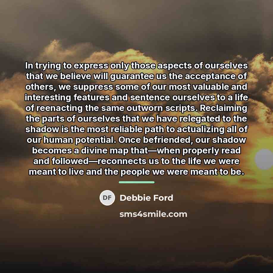 “In trying to express only those aspects of ourselves that…” quote by Debbie Ford