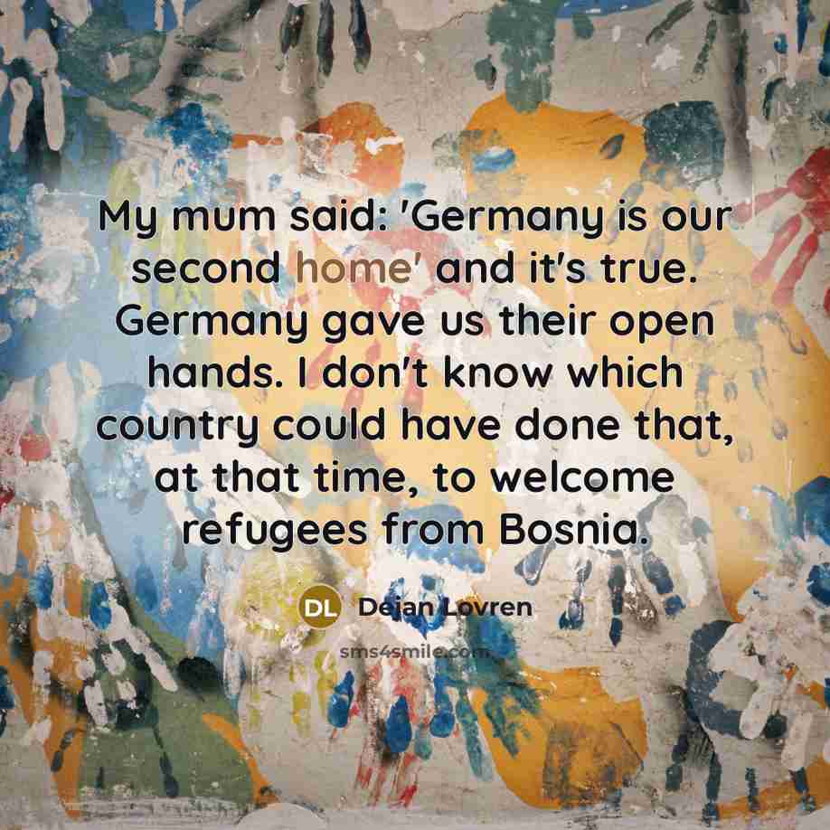 “My mum said: 'Germany is our second home' and it's…” quote by Dejan Lovren