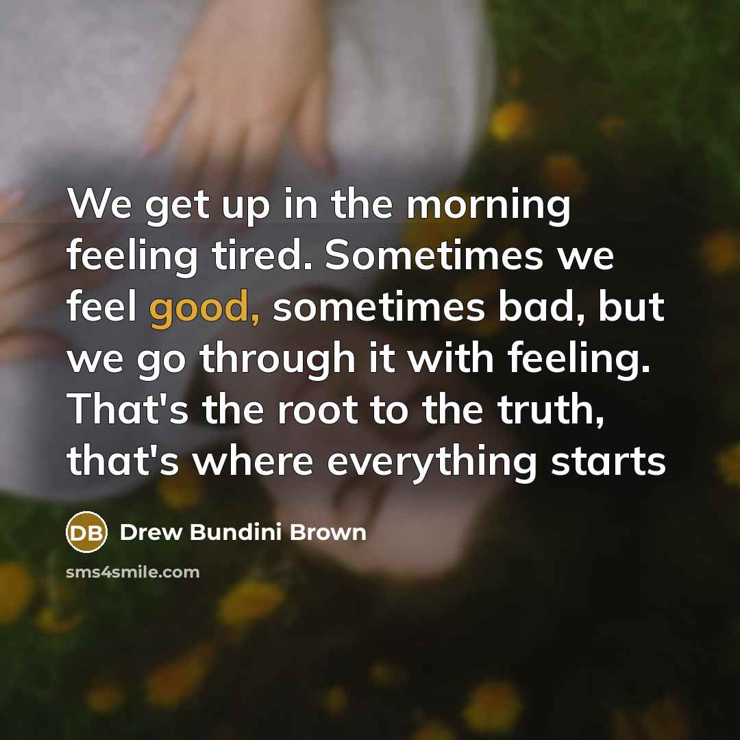 “We get up in the morning feeling tired. Sometimes we…” quote by Drew Bundini Brown
