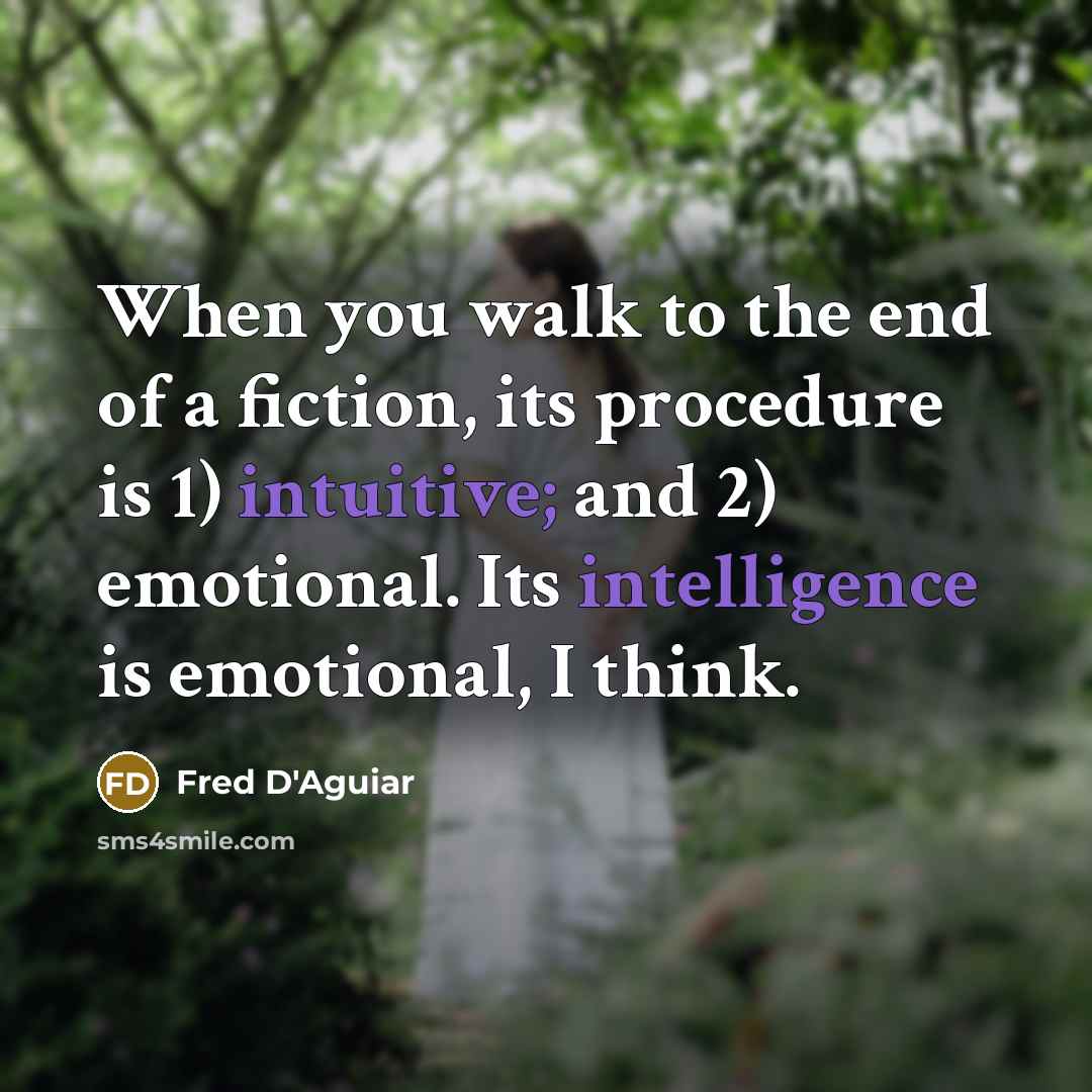 “When you walk to the end of a fiction, its…” quote by Fred D'Aguiar