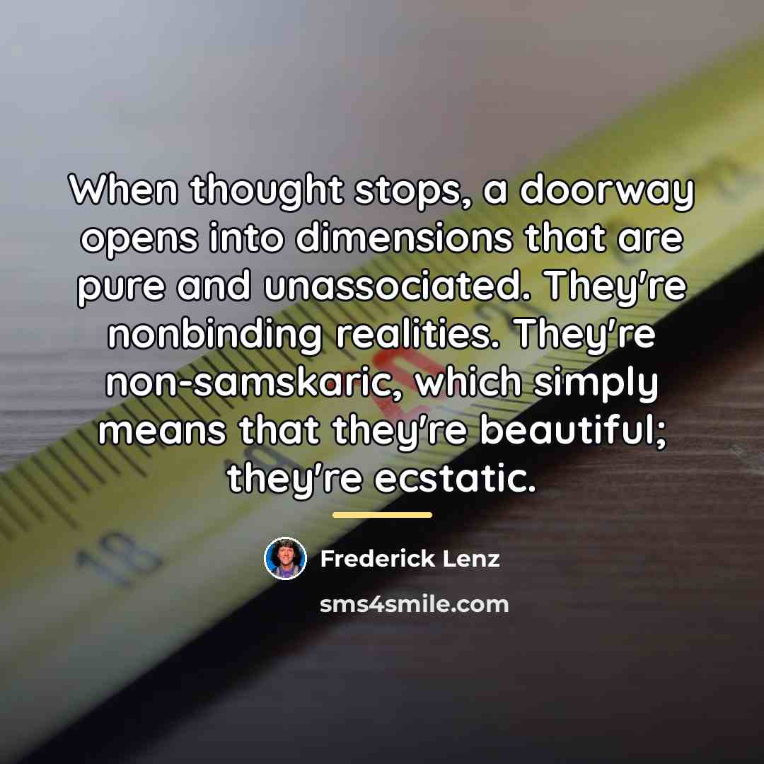 “When thought stops, a doorway opens into dimensions that are…” quote by Frederick Lenz