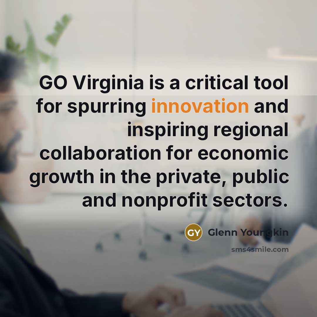 “GO Virginia is a critical tool for spurring innovation and…” quote by Glenn Youngkin