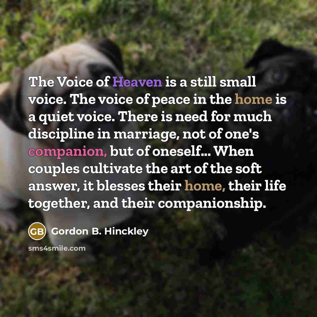 “The Voice of Heaven is a still small voice. The…” quote by Gordon B. Hinckley