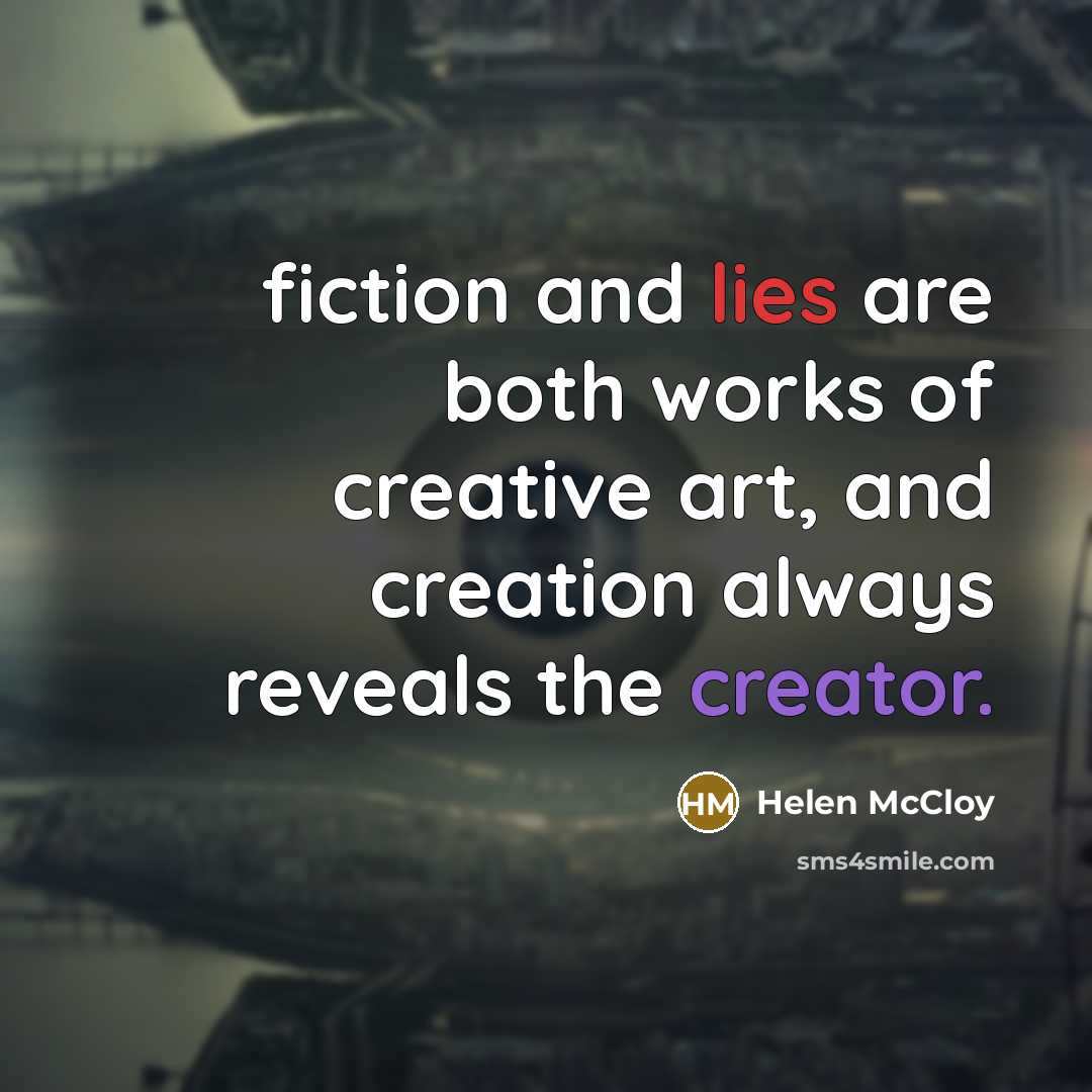 “fiction and lies are both works of creative art, and…” quote by Helen McCloy