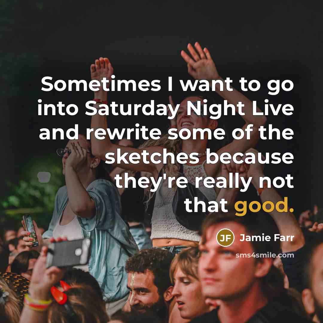 “Sometimes I want to go into Saturday Night Live and…” quote by Jamie Farr