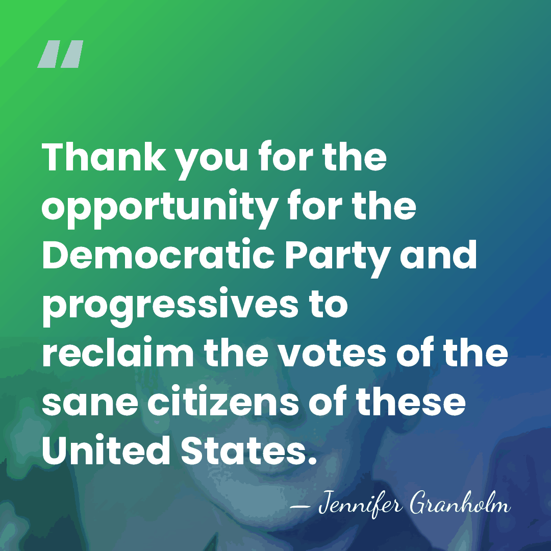 Thank you for the opportunity for the Democratic Party and progressives to&hellip; - Jennifer Granholm