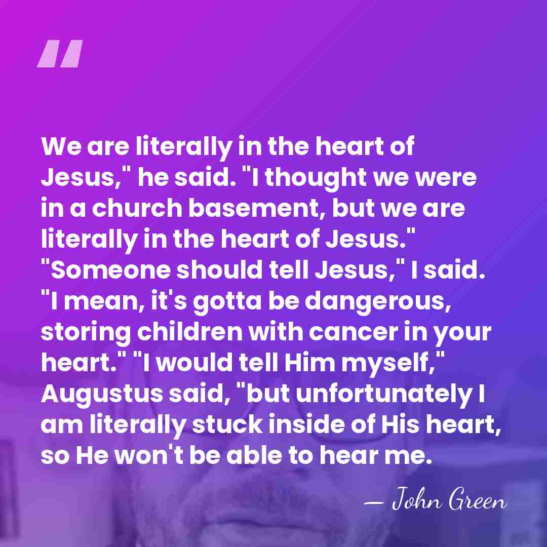 We are literally in the heart of Jesus," he said. "I thought&hellip; - John Green
