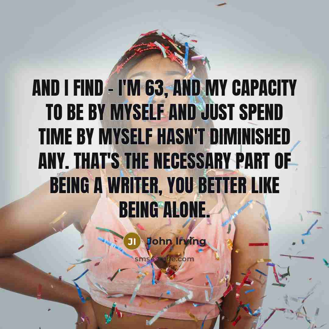 “And I find - I'm 63, and my capacity to…” quote by John Irving