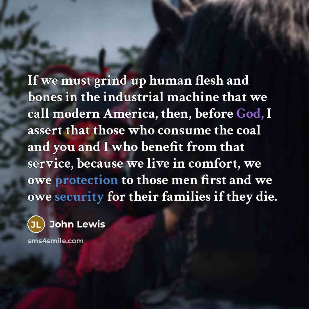 “If we must grind up human flesh and bones in…” quote by John Lewis