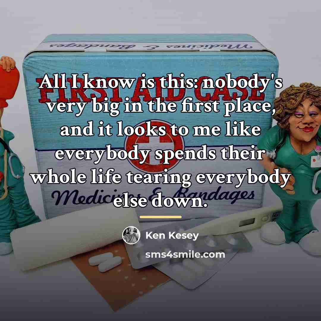 “All I know is this: nobody's very big in the…” quote by Ken Kesey