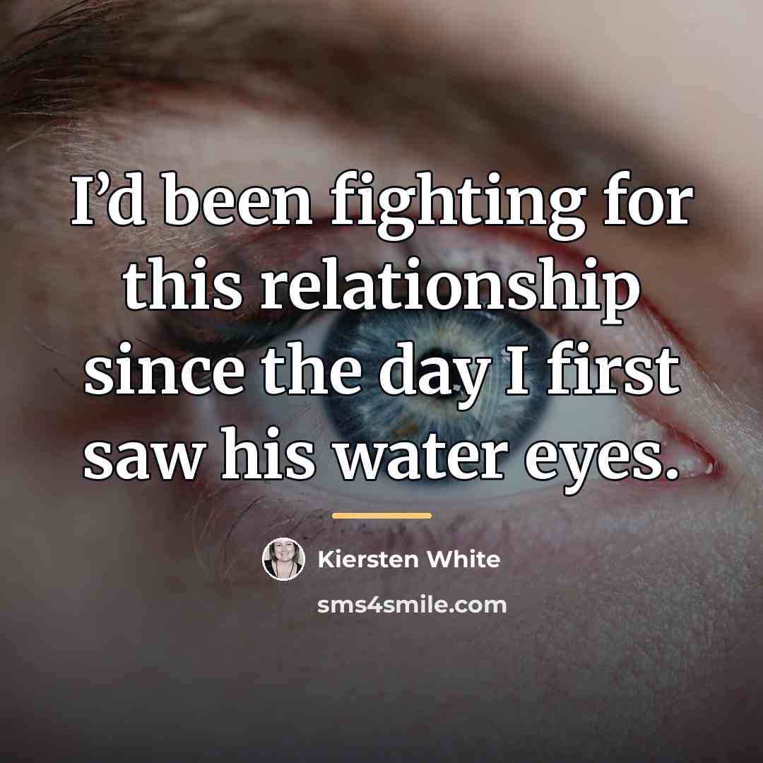 “I’d been fighting for this relationship since the day I…” quote by Kiersten White