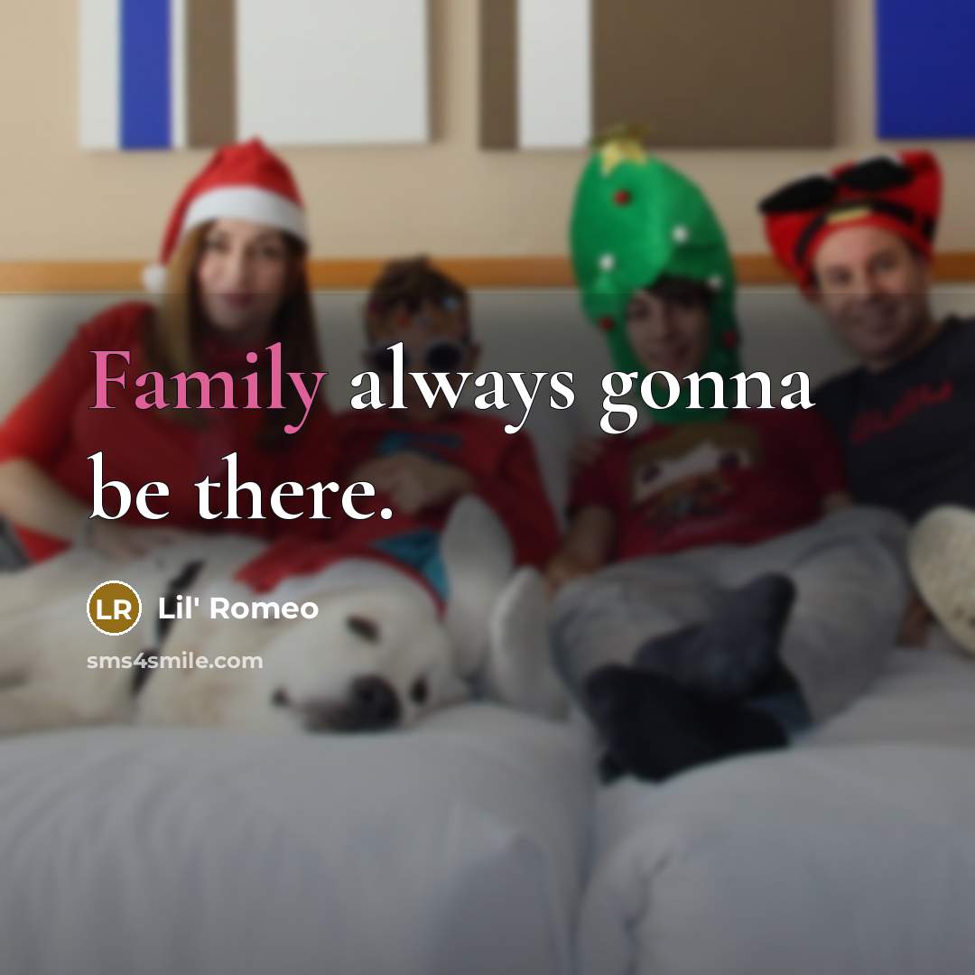 “Family always gonna be there.…” quote by Lil' Romeo