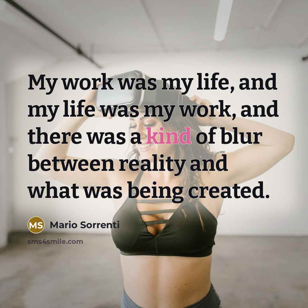 “My work was my life, and my life was my…” quote by Mario Sorrenti