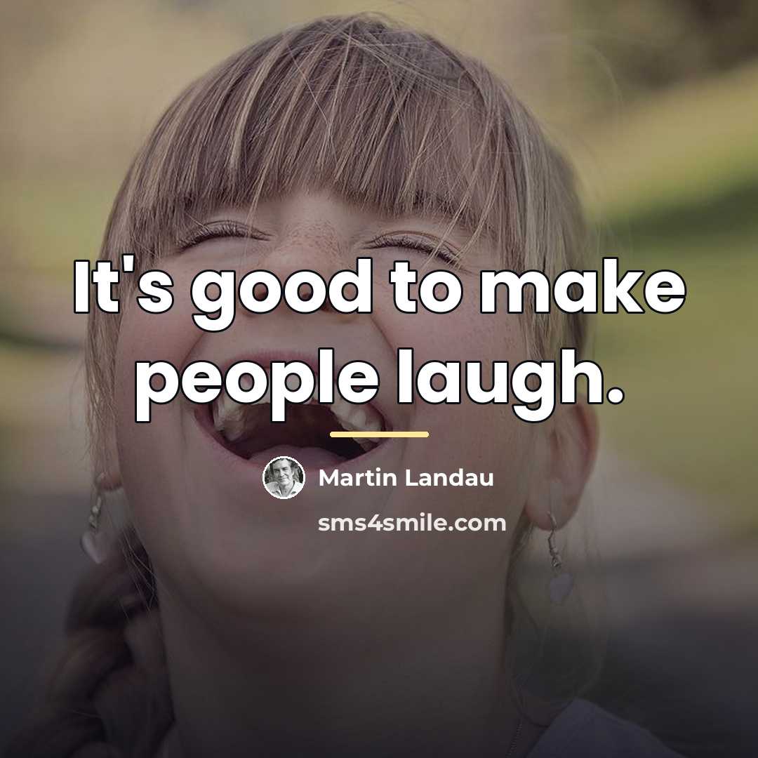 “It's good to make people laugh.…” quote by Martin Landau