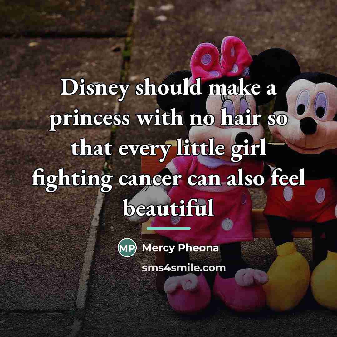 “Disney should make a princess with no hair so that…” quote by Mercy Pheona